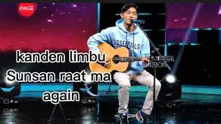 kanden limbu again in nepal idol season 4|sunsaan raatma|juntara herdai angalo vitra harauna baki xa