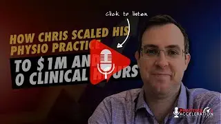 How Chris Scaled His Physio Practice to $1M and 0 Clinical Hours