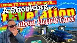 DRIVING MY ELECTRIC CAR from LEEDS to the ISLE OF SKYE - A Shocking rEVelation of TRUE EV ownership!