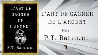 L'Art de Gagner de l'Argent (1882) par P.T. Barnum