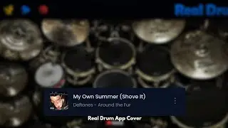 Deftones - My Own Summer (Shove It) | Real Drum App Cover
