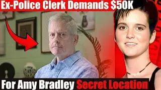 $50K Demand Shocks Amy Bradley Case | Ex-Police Clerk Claims Hidden Location#amybradley 