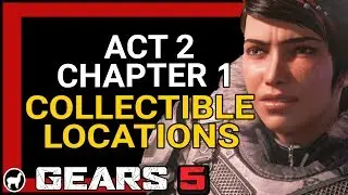 Gears 5 Act 2 Chapter 1 Collectibles and Components Locations | Gears 5 Guide