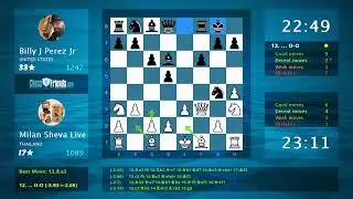 Chess Game Analysis: Milan Sheva Live - Billy J Perez Jr, 1-0 (By ChessFriends.com)