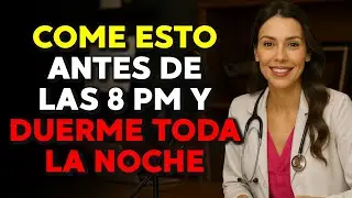 &iexcl;Duerme Toda la Noche! Solo Necesitas Comer Esto Antes de las 8PM