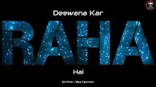 Deewana Kar Raha Hai - Raaz 3 (Black Screen) Light Effect Whatsapp Status Video Creat By - Mkr
