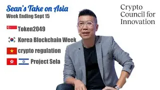 This week in Crypto, Sean&rsquo;s Take on Asia - Episode #2