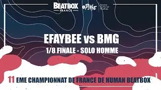 EFAYBEE vs BMG - 1/8 Solo Homme - 2017 French Beatbox Championships