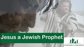 Jesus as a Jewish Prophet  | Strangers in Jerusalem | Trevan Hatch |  New Testament |  Bible Study