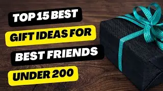 15 Best Birthday Gift Ideas for Best Friend Under 200 | Best Gift for Friend Birthday @Top15Reviews