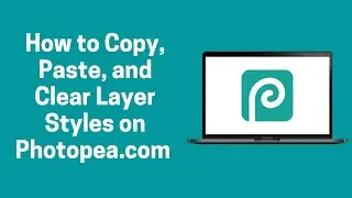 [Photopea.com] How to Copy, Paste, and Clear Layer Styles on Photopea.com  2022 (Photopea.com)