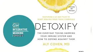 How to Defend Against Everyday Toxins With Dr. Aly Cohen