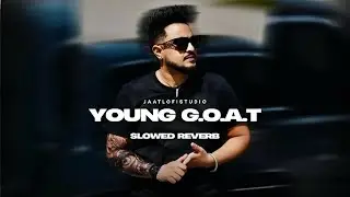 Young Goat - ( Slowed + Reverb ) - Cheema Y