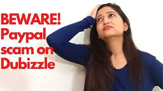 PAYPAL SCAM ALERT! dubizzle/paypal