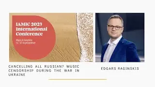 Edgars Raginskis: Cancelling All Russian? Music Censorship during the War in Ukraine