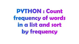 PYTHON : Count frequency of words in a list and sort by frequency