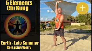 Earth (Late summer) Element Chi Kung (Qigong) | Transform Worry into Stability