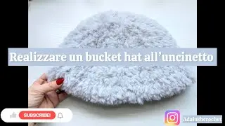 Bucket Hat / Cappello da pescatore all’uncinetto – Tutorial completo passo dopo passo 🧶🎩