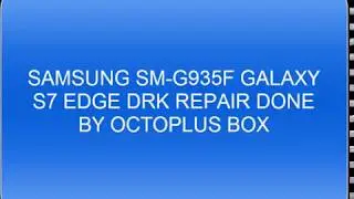 SAMSUNG SM G935F GALAXY S7 EDGE DRK REPAIR DONE BY OCTOPLUS BOX