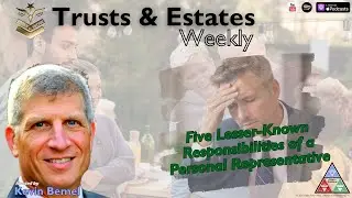 Five Lesser-Known Responsibilities of a Personal Representative