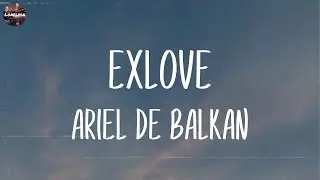 Ariel de Balkan - EXLOVE (Lyrics)
