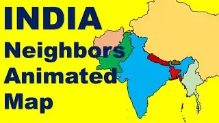 Animated Map of Neighbour Countries of India