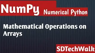 21 Mathematical Operations on Arrays #Numpy Arrays #Python