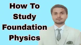 Introduction of Physics || How to study Foundation  Physics ??