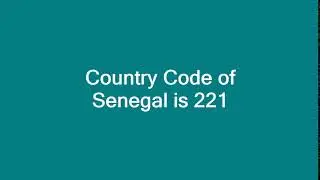 Country Code of Senegal is 221