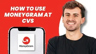 How to Use MoneyGram at CVS