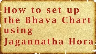 How to Set up your Bhava Chart on Jagannatha Hora