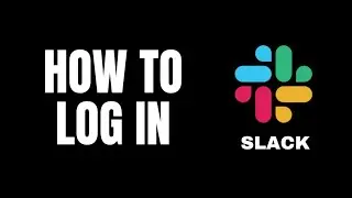 How To Log In Slack Tutorials