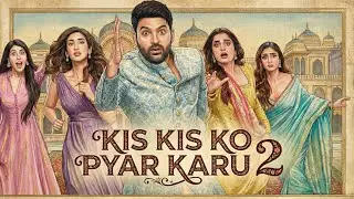 Kis Kis Ko Pyar Karu New Song 2025 | Kis Kis Ko Pyar Karu 2 Movie #kapilsharma 