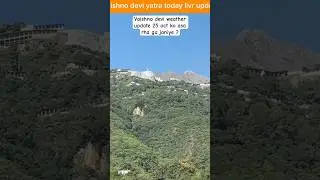 Vaishno Devi weather update today #katra #vaishnodevi #mandir#currentnews #current