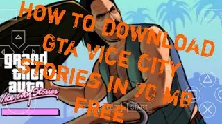 How to download gta vice city Stories in 70 mb free ,😀😃😱😱😱