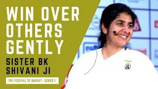S1: Sister BK Shivani ji | Stand up For Your Principles & Inspire Others by Example, Gentleness