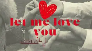 Let me love you by Emmanuel Wizzee  and mish qiune