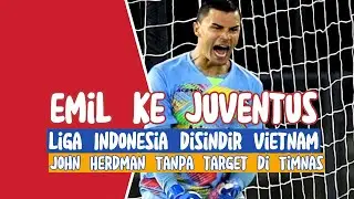 Emil Audiro  ke Juventus ! Vietnam Sindir Liga Indonesia, John Herdman tidak dibebani target !