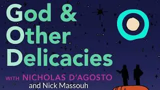 10. Nick Massouh - God & Other Delicacies with Nicholas D'Agosto