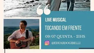 LIVE - TOCANDO EM FRENTE - 09/07/20 - EDUARDO GIBELLI