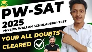 PWSAT- Physics Wallah Scholarship Admission Test 2025 | Up-to 90% Scholarship | All Doubts Covered