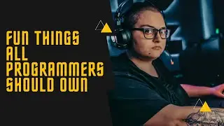 Fun Things All Programmers Should Own