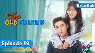 HELLO OLD FRIEND - EP 19 【Hindi Dubbed】Both Kissed 💞 Chinese Drama in Hindi Dubbed