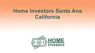 Home Investors Santa Ana California | 833-708-0999