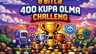 8-bit la 400 kupa olma Challeng ı ( gələn dəfə nə edim yorumlara yazın)