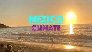 Mexico's Temperature & Seasons