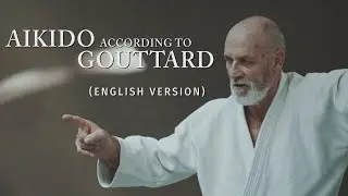 Aikido According to Gouttard (English version)