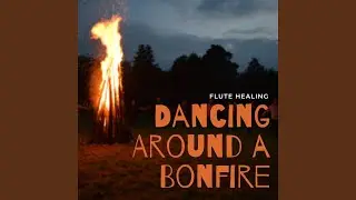 Dancing Around a Bonfire - Native Americans Songs