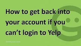 How to get back into your account if you can&rsquo;t login to Yelp