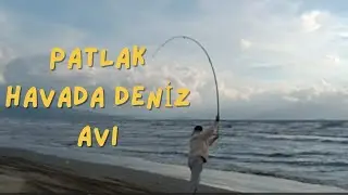 PATLAK HAVADA DENİZE BALIK TUTMAYA GİTTİK | MIRMIR CENNETİ